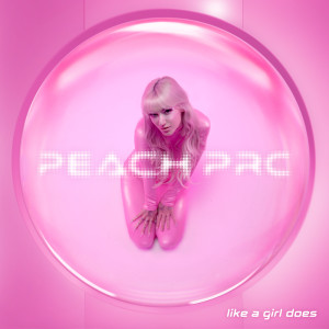 Peach PRC的專輯Like A Girl Does (Explicit)