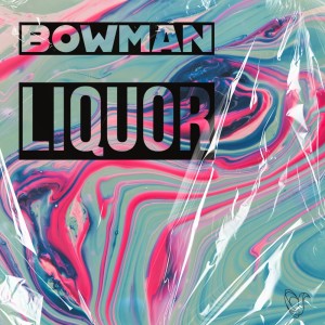 Bowman的专辑Liquor