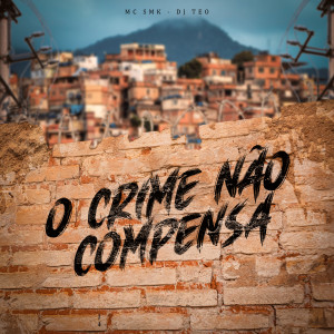 Album O Crime Não Compensa (Explicit) from mc smk