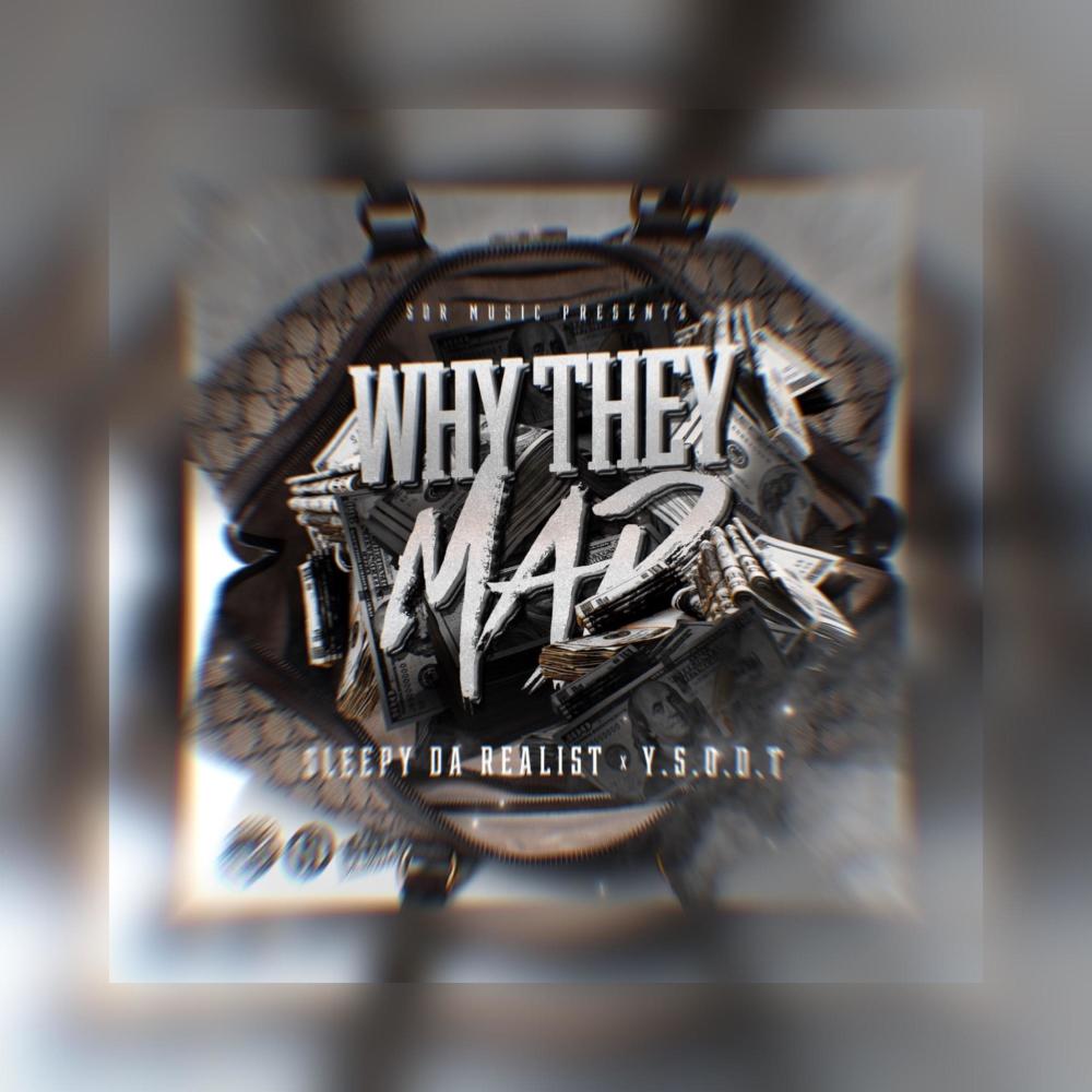 Why They Mad C & S X DJ DREAL (feat. Y.S.O.D.T) (Explicit)