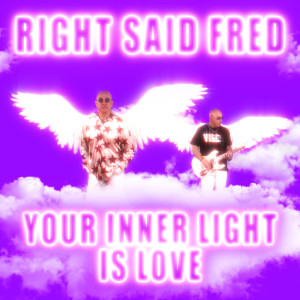 Right Said Fred的專輯Your Inner Light is Love EP