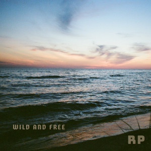 收聽Regina Price的Wild and Free歌詞歌曲