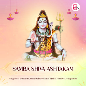 Dengarkan lagu Samba Shiva Ashtakam nyanyian Sai Sreekanth dengan lirik