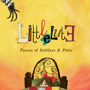 Littlelute的专辑Traces Of Dollface And Plots
