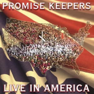อัลบัม Promise Keepers - Live In America ศิลปิน Maranatha! Promise Band