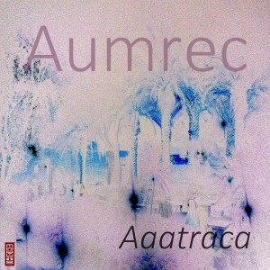 อัลบัม Aaatraca ศิลปิน Aumrec