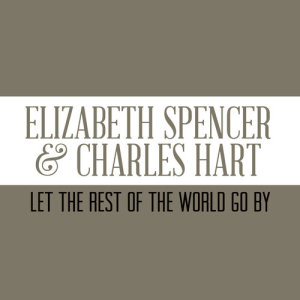 ดาวน์โหลดและฟังเพลง Let the Rest of the World Go By พร้อมเนื้อเพลงจาก Elizabeth Spencer