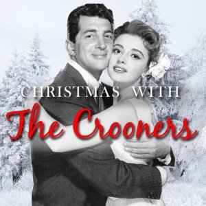 Various的專輯Christmas with the Crooners