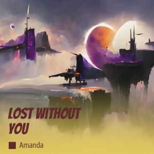 Amanda的專輯Lost Without You