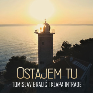 ดาวน์โหลดและฟังเพลง Ostajem tu พร้อมเนื้อเพลงจาก Tomislav Bralić