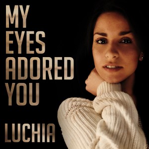 Luchia的專輯My Eyes Adored You