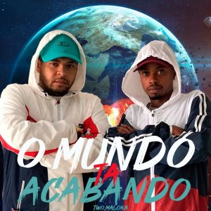 ดาวน์โหลดและฟังเพลง O Mundo Ta Acabando (Explicit) พร้อมเนื้อเพลงจาก Two Maloka