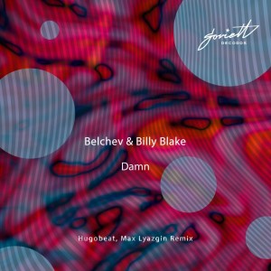 Album Damn (Hugobeat, Max Lyazgin Remix) from Belchev