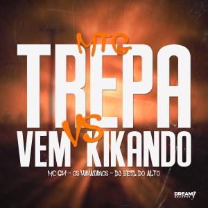 DJ BIEL DO ALTO的專輯MTG trepa vs Vem kikando (Explicit)
