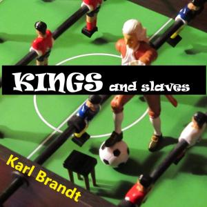 Karl Brandt的專輯Kings and Slaves