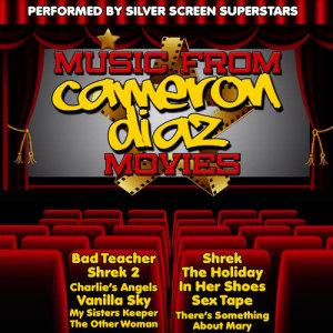 อัลบัม Music from Cameron Diaz Movies Including Shrek, Charlies Angels & The Other Woman (Explicit) ศิลปิน Silver Screen Superstars