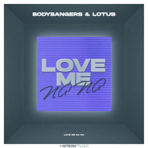 อัลบัม Love Me Na Na ศิลปิน Bodybangers