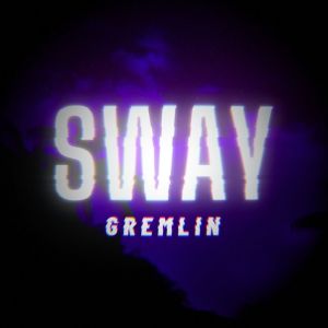 Dengarkan Sway lagu dari Gremlin dengan lirik
