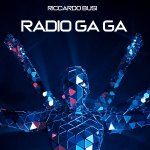 Album Radio Ga Ga from Riccardo Busi