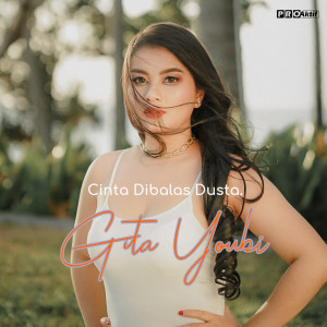 Dengarkan lagu Cinta Dibalas Dusta nyanyian Gita Youbi dengan lirik