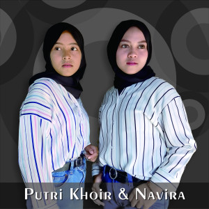 Dengarkan lagu Salam Rindu nyanyian Putri Khoir & Navira dengan lirik