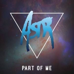 ดาวน์โหลดและฟังเพลง Part Of Me พร้อมเนื้อเพลงจาก ASTR