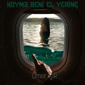 ดาวน์โหลดและฟังเพลง Koyma Beni El Yerine พร้อมเนื้อเพลงจาก Ömer Işık