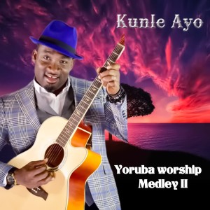 Listen to Yoruba Worship Medley II song with lyrics from Kunle Ayo