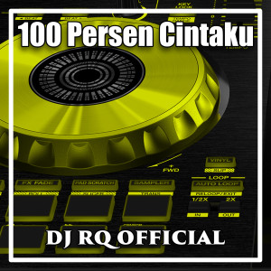 Dengarkan 100 Persen Cintaku lagu dari Dj Rq Official dengan lirik