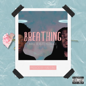 Listen to Breathing (Explicit) song with lyrics from Kofee Bean