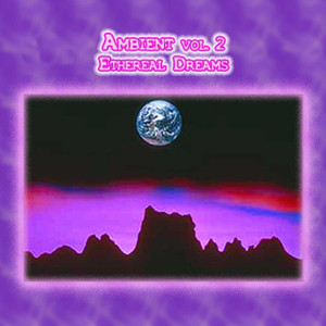 Aloid的專輯Ambient Vol. 2: Ethereal Dreams