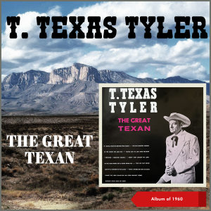อัลบัม The Great Texan (Album of 1960) ศิลปิน T. Texas Tyler