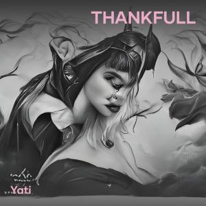 收聽Yati的Thankfull歌詞歌曲