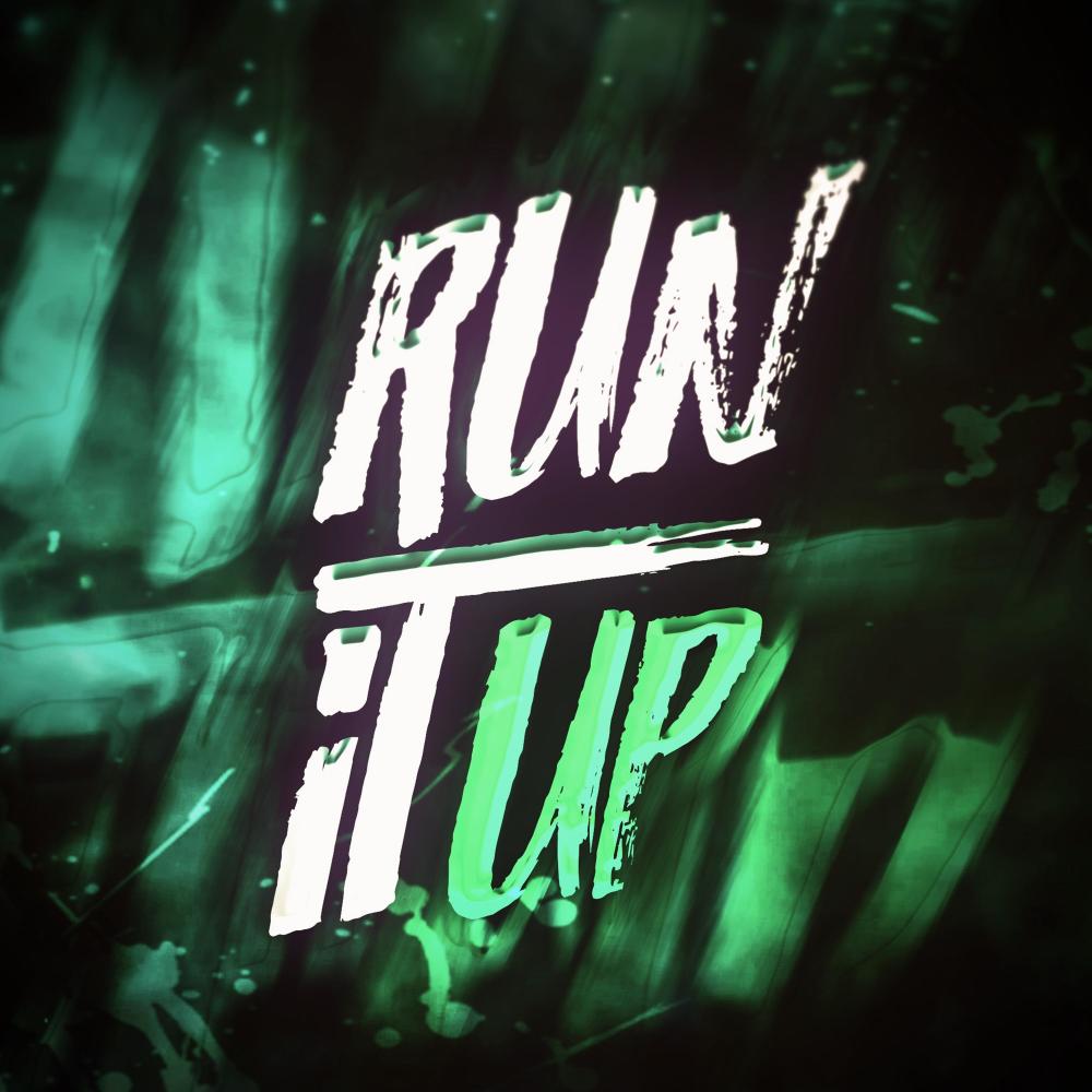 Run It Up (feat. Kastles)