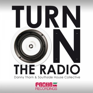 ดาวน์โหลดและฟังเพลง Turn on the Radio (Radio Edit) พร้อมเนื้อเพลงจาก Danny Thorn