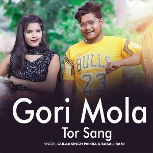 Listen to Gori Mola Tor Sang song with lyrics from Gulab Singh Paikra
