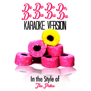 Karaoke - Ameritz的專輯De Do Do Do, De da da Da (In the Style of the Police) [Karaoke Version] - Single