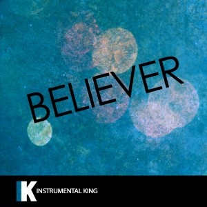 收聽Instrumental King的Believer (In the Style of Imagine Dragons) [Karaoke Version] (In the Style of Imagine Dragons|Karaoke Version)歌詞歌曲