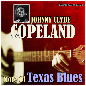 อัลบัม More Of Texas Blues ศิลปิน Johnny Clyde Copeland