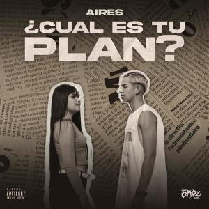 收聽Aires的¿Cuál Es Tu Plan? (Explicit)歌詞歌曲