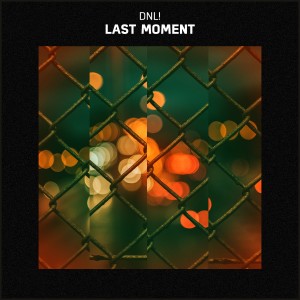 ดาวน์โหลดและฟังเพลง Last Moment พร้อมเนื้อเพลงจาก DNL!