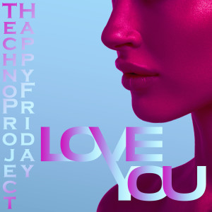 Listen to Love You song with lyrics from Techno Project