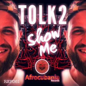ดาวน์โหลดและฟังเพลง Show Me (Dany Cohiba Afrounderground Remix) พร้อมเนื้อเพลงจาก Tolk2