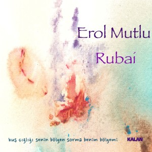 ดาวน์โหลดและฟังเพลง Rubai พร้อมเนื้อเพลงจาก Erol Mutlu