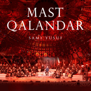 ดาวน์โหลดและฟังเพลง Mast Qalandar (Stepping into Light) (Live) พร้อมเนื้อเพลงจาก Sami Yusuf
