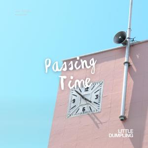 Listen to Passing Time song with lyrics from Little Dumpling