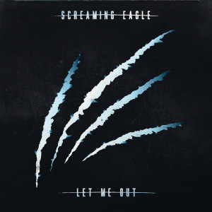 ดาวน์โหลดและฟังเพลง Let Me Out (Explicit) พร้อมเนื้อเพลงจาก Screaming Eagle