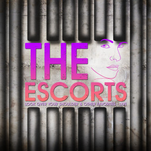 The Escorts的專輯Look over Your Shoulder & Other Favorites - Live