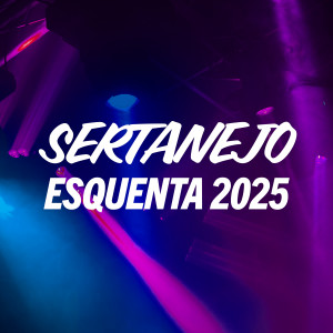 อัลบัม Sertanejo Esquenta 2025 ศิลปิน Various