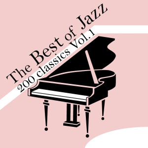 Various Arists的專輯The Best of Jazz 200 Classics, Vol.1